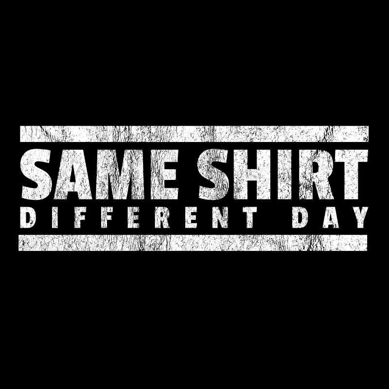 Same Shirt Different Day Geschenk Lustiges TShirt
