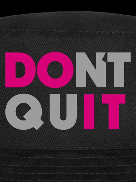 dont quit do it