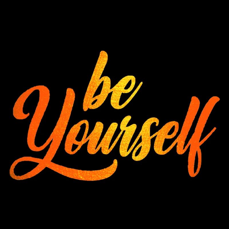be yourself