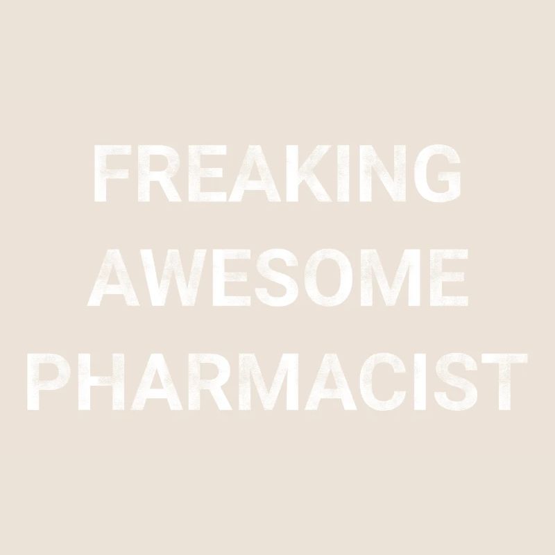 Freaking Awesome Pharmacist