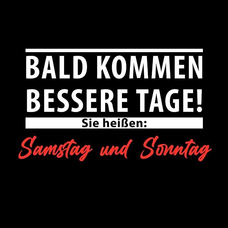 Bald kommen bessere Tage - Samstag und Sonntag