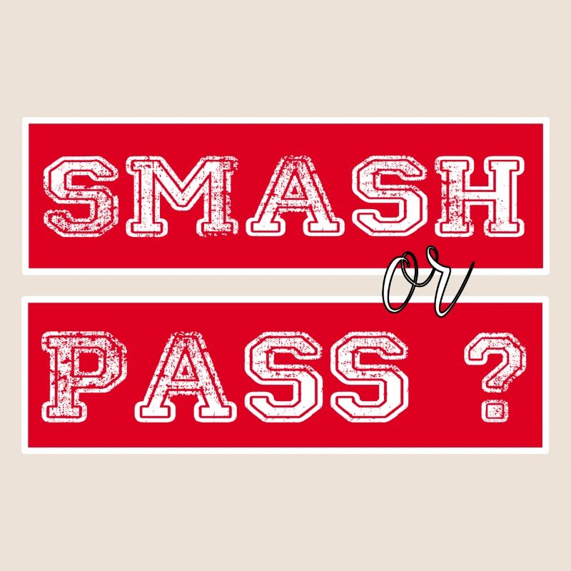 Smash or Pass
