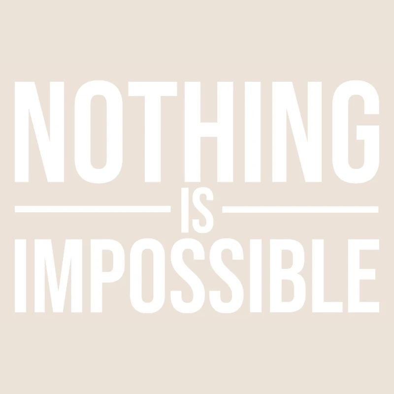 Nothing Is Impossible Bold Typography