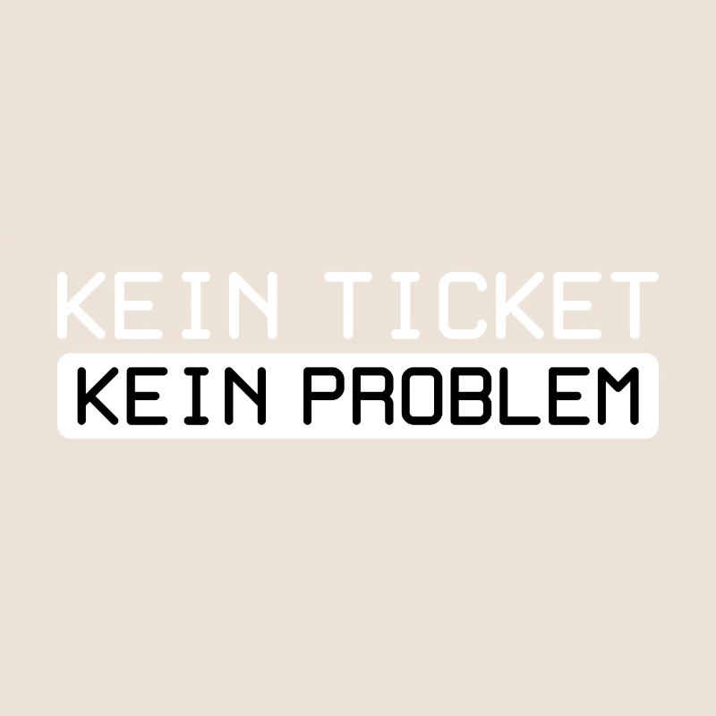 Kein Ticket Kein Problem - IT Support Spruch