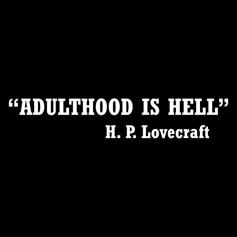 Adulthood Is Hell | Horror Quote