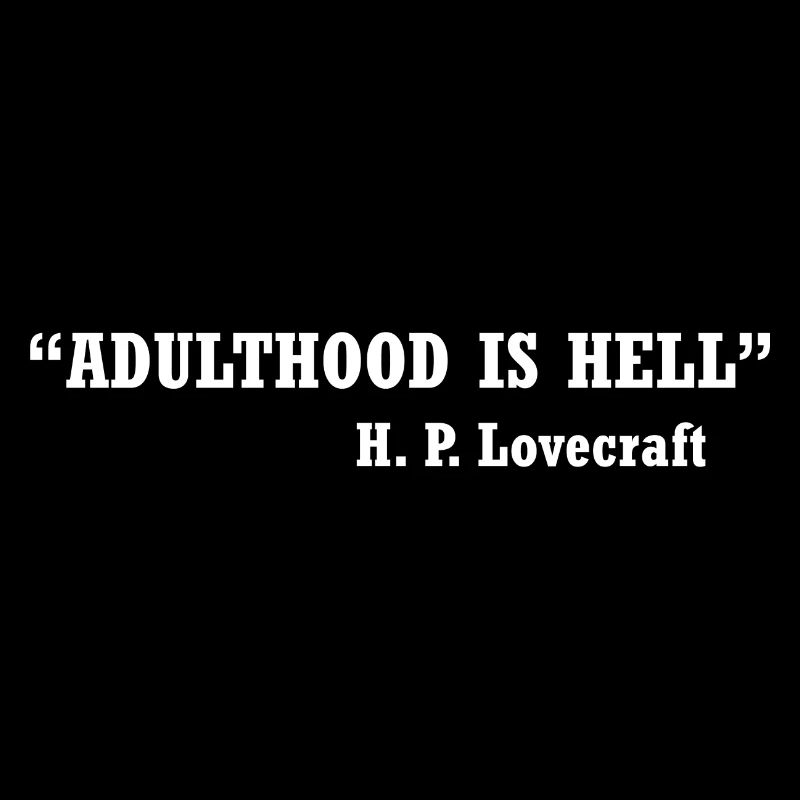 Adulthood Is Hell | Horror Quote