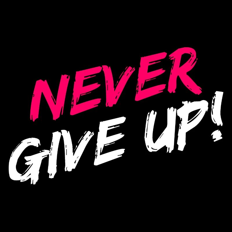 "Never Give Up!" Motivation in pink und weiß