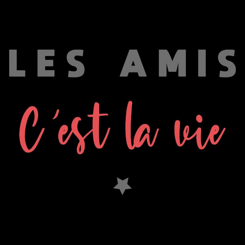 Les amis c est la vie