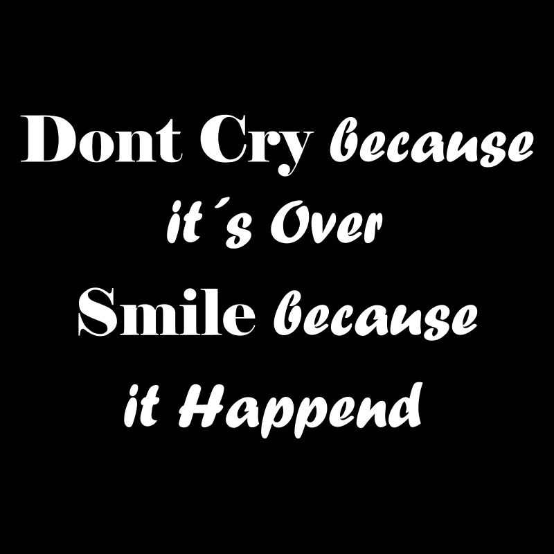 Ne pleure pas parce que c’est fini - lettrage