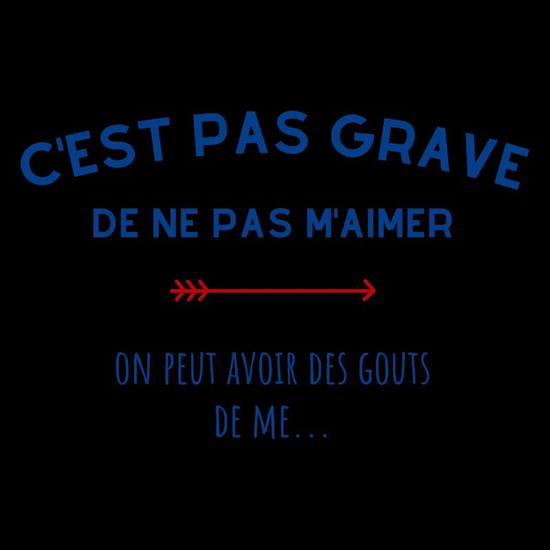 C'est pas grave de ne pas m'aimer