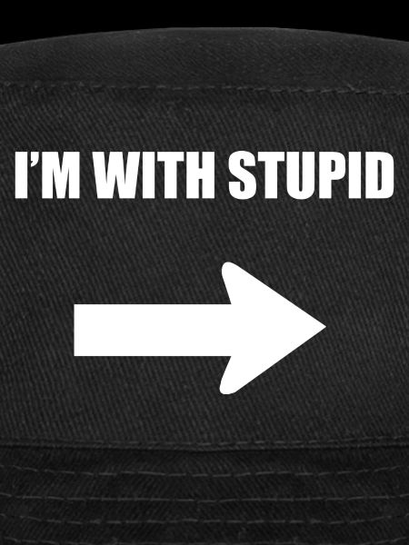 I'm with stupid - white