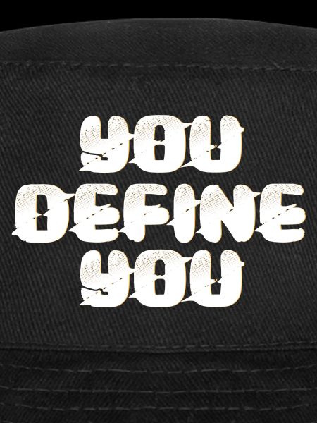 You define yourself