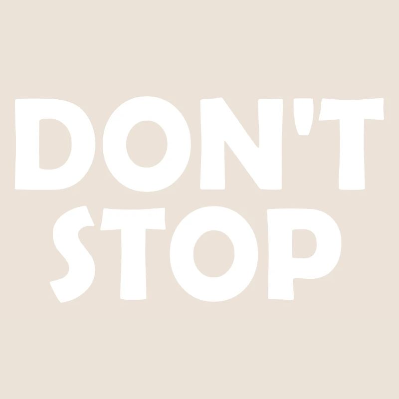 Dont stop