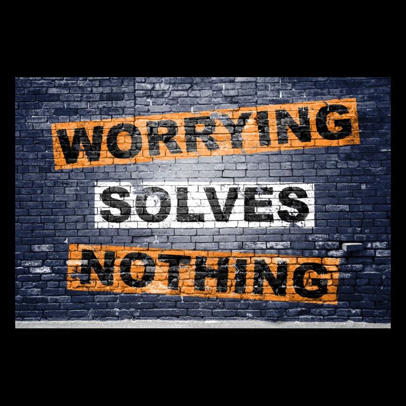 Worrying Solves Nothing saying lettering Graffiti