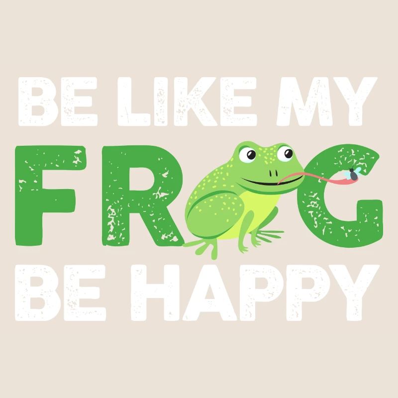 sois comme ma grenouille sois heureux Conception pour une grenouille blagues