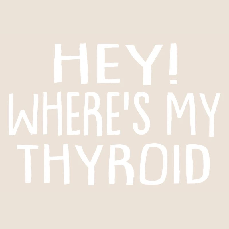 Hey Where's My Thyroid - Thyroid Cancer