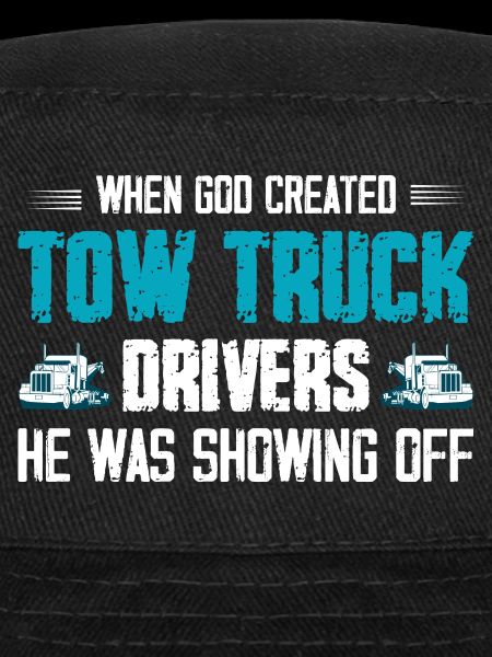 When God Created Tow Truck Drivers Operator