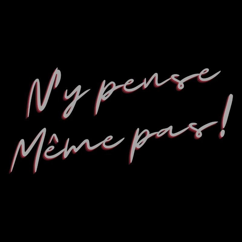 N y pense même pas!