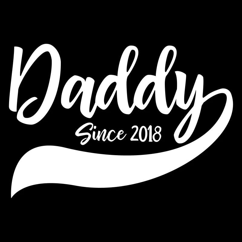 Daddy Since 2018