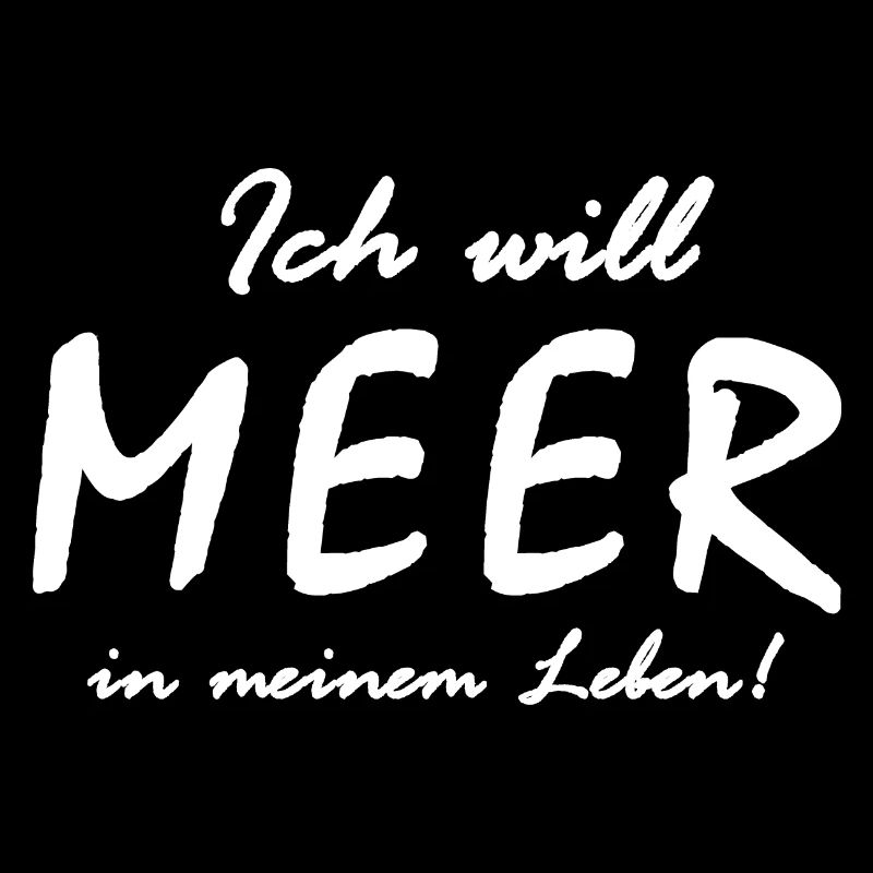 Ich will Meer in meinem Leben