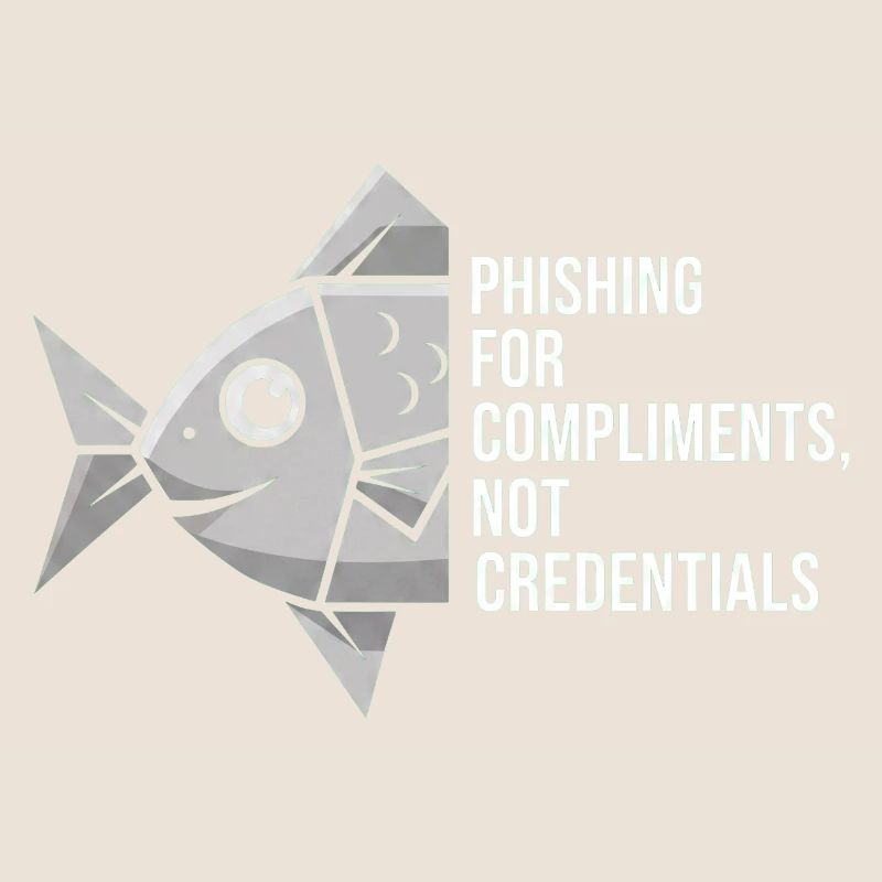 Phishing for Compliments Cyber Security