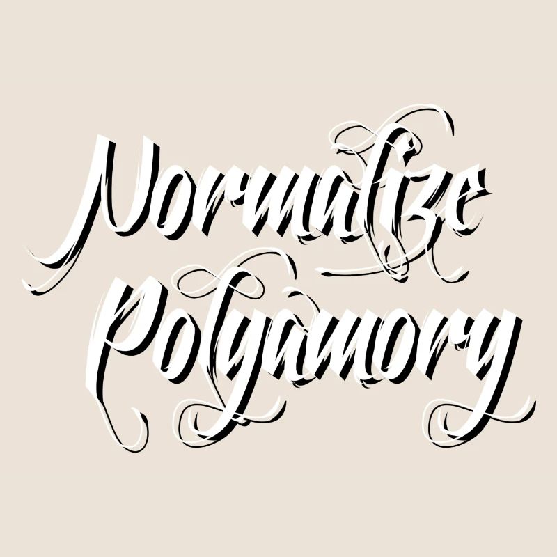 Normalize Polyamory | Polyamorous *blackwhite"
