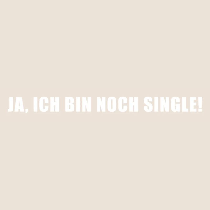 Ja, ich bin noch Single