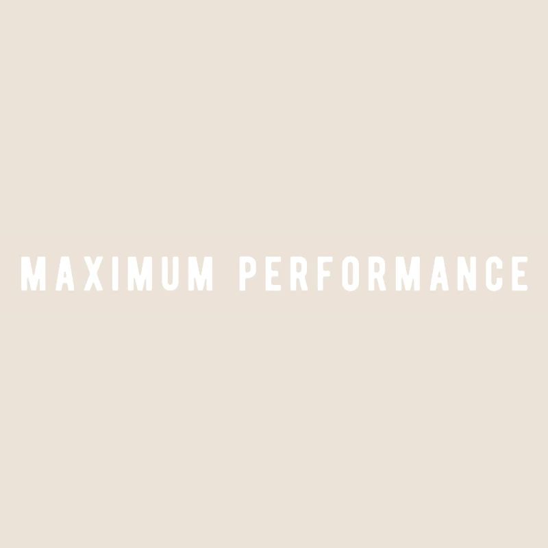 Maximum Performance