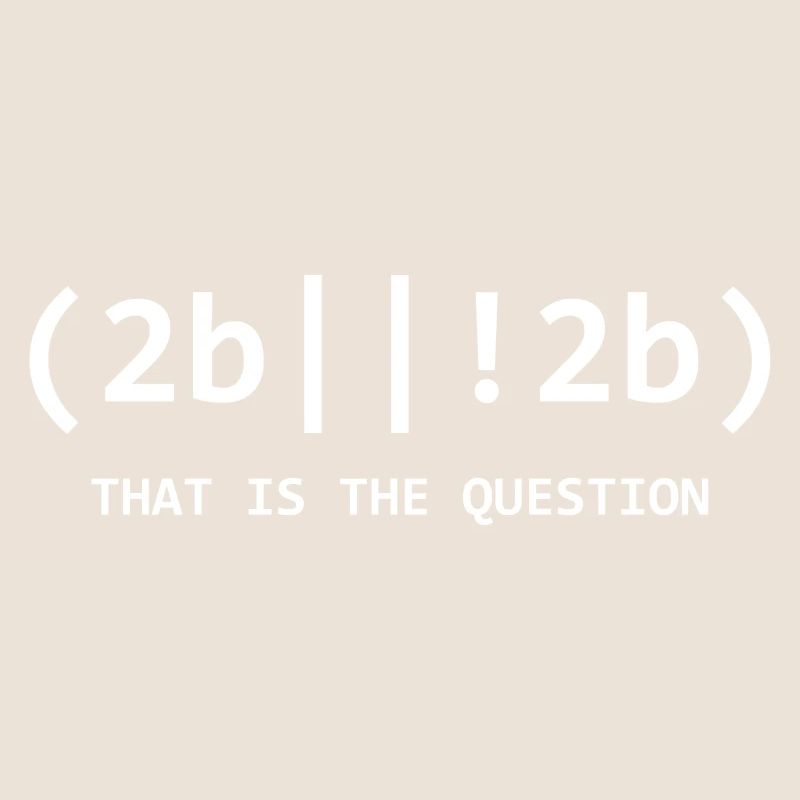 2b or Not 2b Sein oder Nicht Sein IT Geek Admin