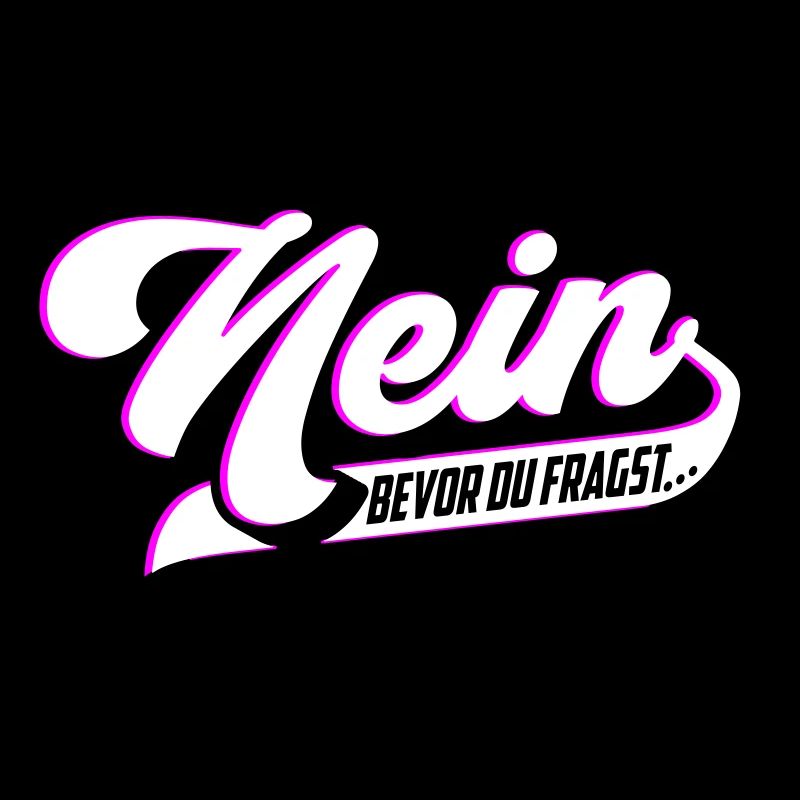 Bevor du fragst Nein | Farben änderbar |