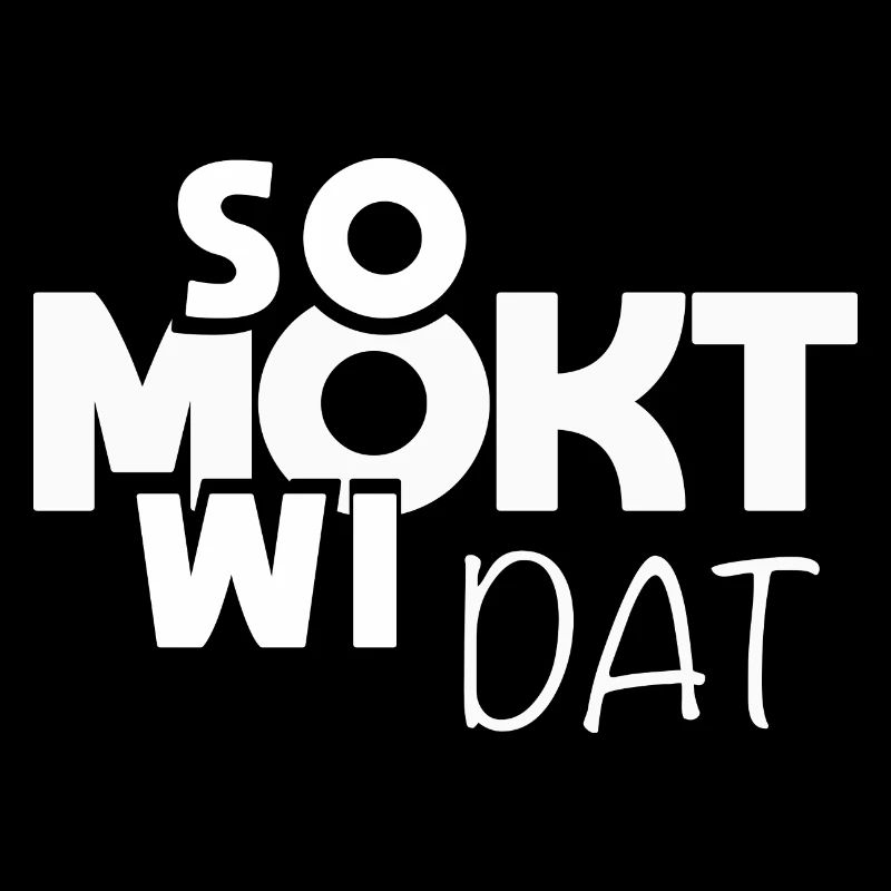 So mokt wi dat!! Plattdeutscher Spruch