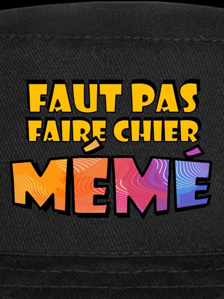 Faut pas faire chier Mémé