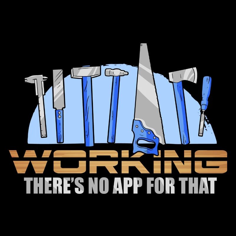 Working There Is No App For That Handwerker