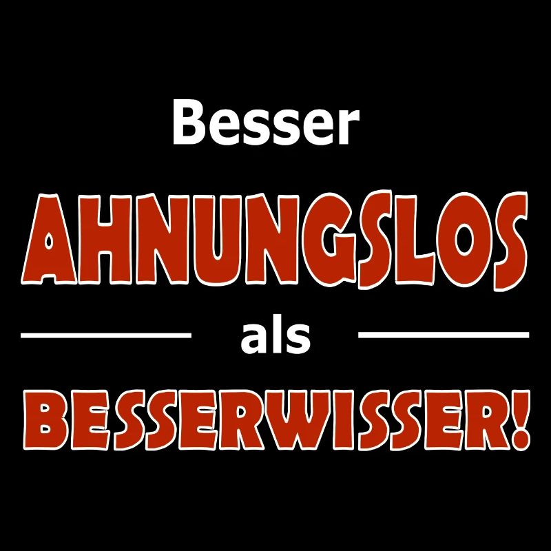 ahnungsloser Besserwisser
