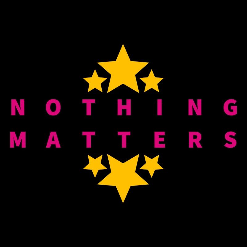 nothing matters