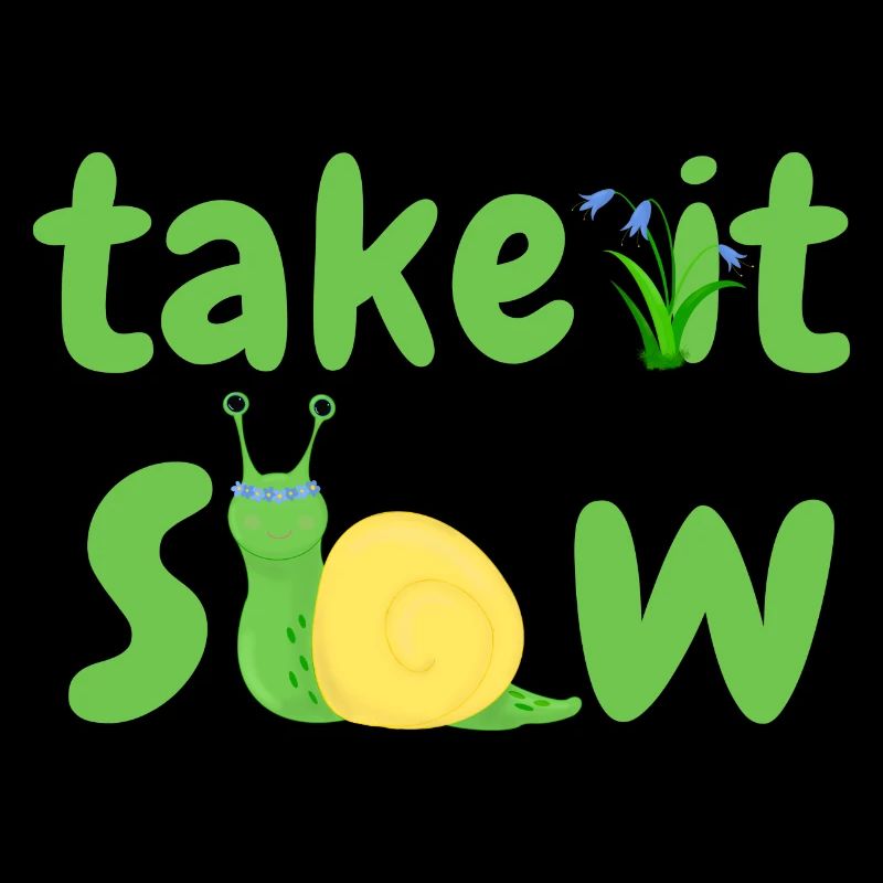 take it slow