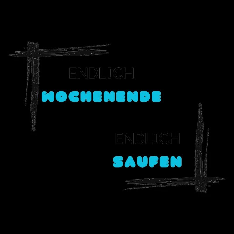 Endlich Wochenende. Endlich Saufen