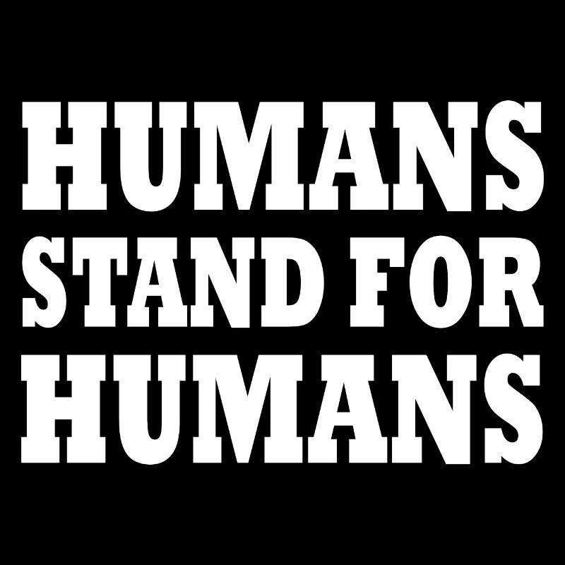 humans stand for humans