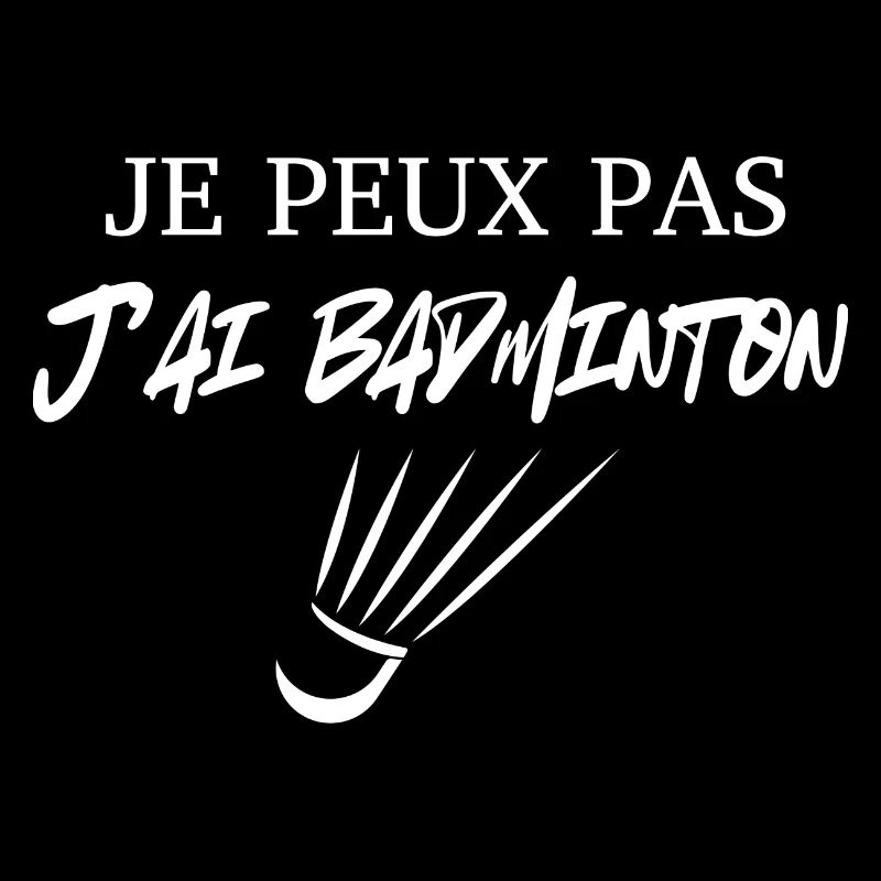 je peux pas j'ai badminton
