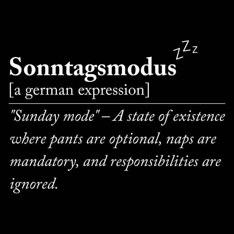 Sonntagsmodus - Lustiger deutscher Ausdruck