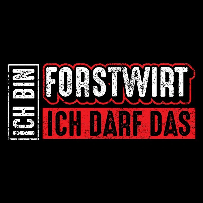 Forstwirt | Ich bin Forstwirt ich darf das