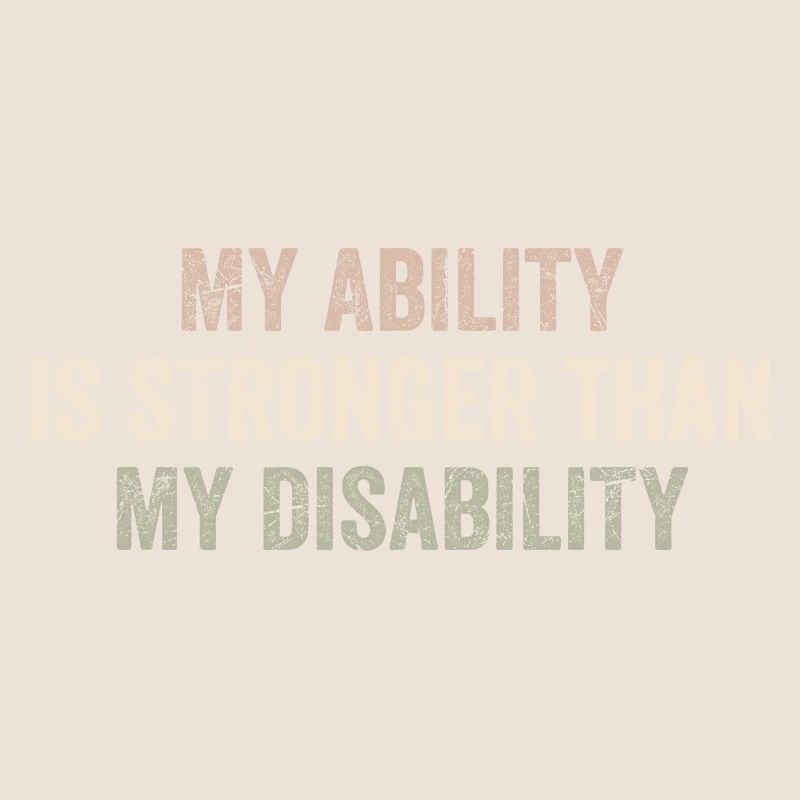 My Ability Is Stronger Than My Disability