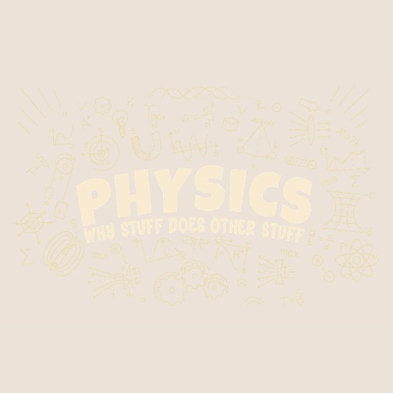 Physics Why Stuff Does Other Stuff | Funny Physici