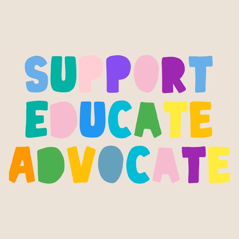 Support educate advocate