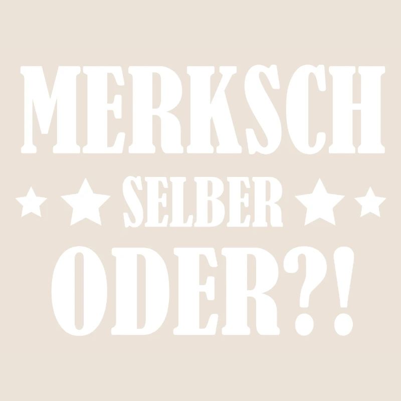 merksch selber oder