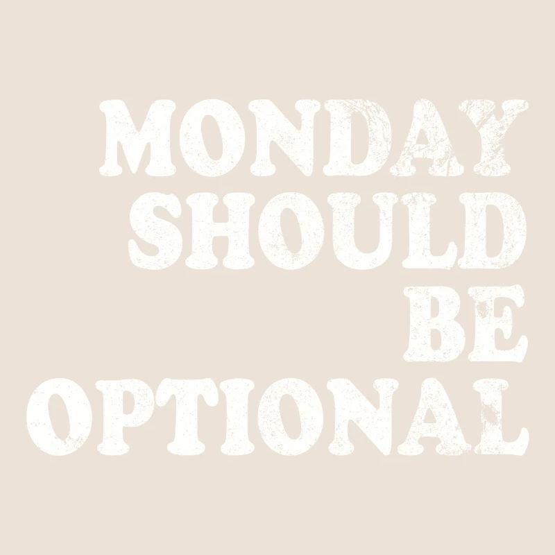 Monday should be optional white