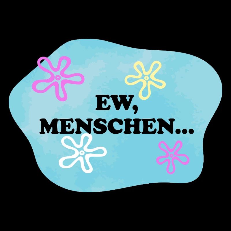 Ew, Menschen | Sarkastisches Retro Meme