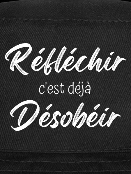 réfléchir c'est déjà désobéir