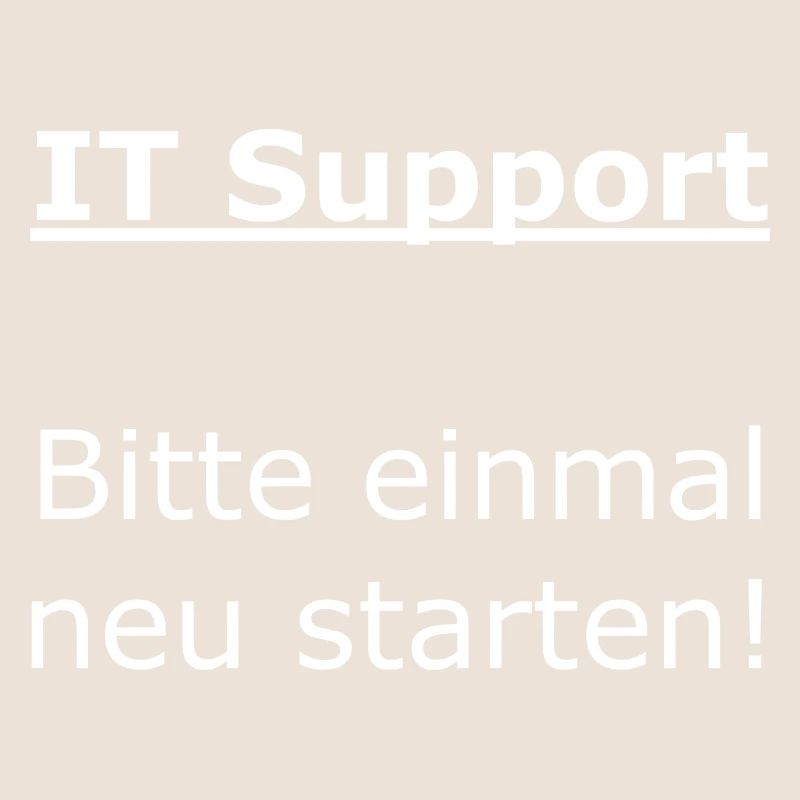 IT Support - Bitte einmal neu starten!