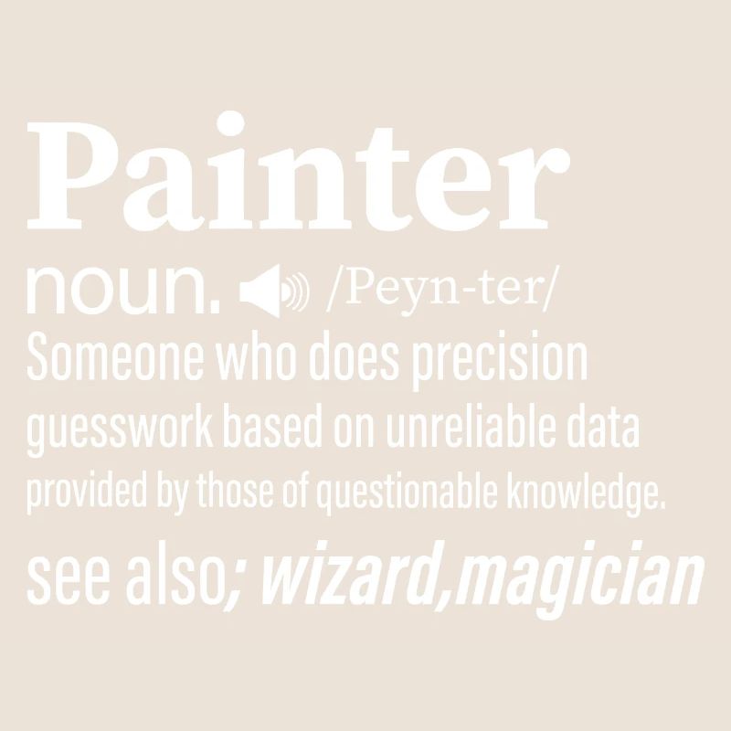 Painter noun.......... Profession Job